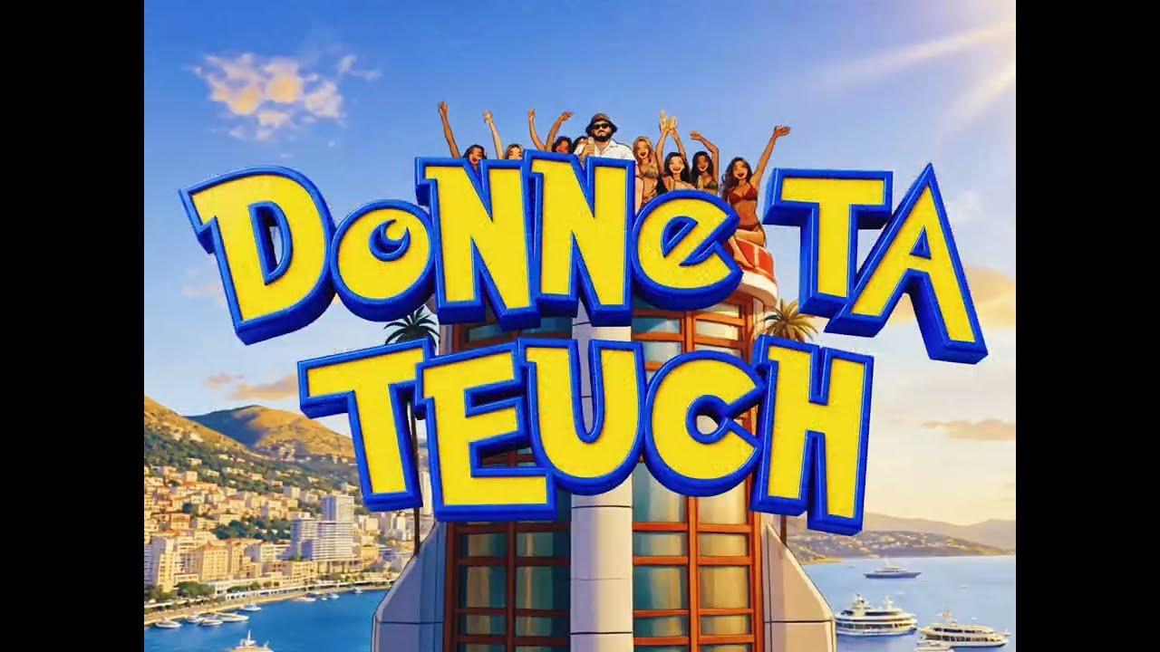 Clip Donne ta teuch